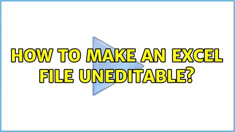 excel file uneditable  solutions youtube