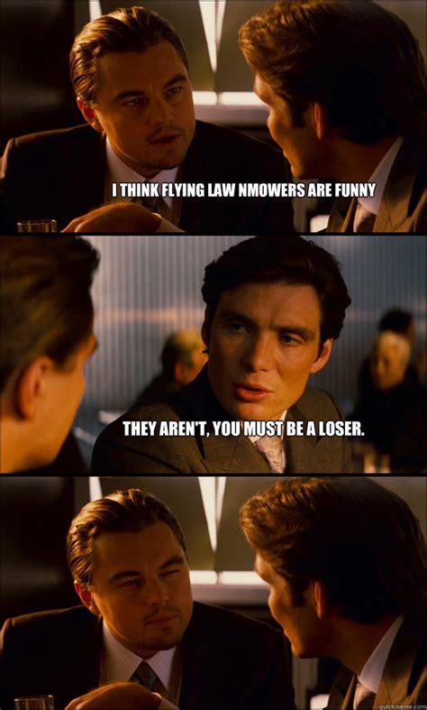 flying law nmowers  funny  arent     loser inception quickmeme