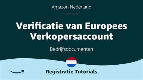 registratie tutorial account verificatie bedrijfsdocumenten amazon nederland youtube