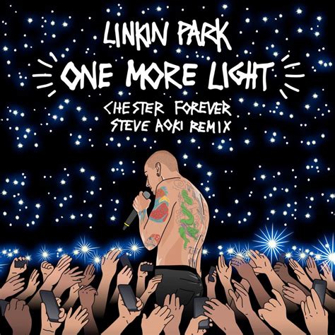 linkin park one more light steve aoki chester forever remix lyrics genius lyrics