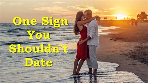 the one sign you shouldn t date according to your zodiac youtube