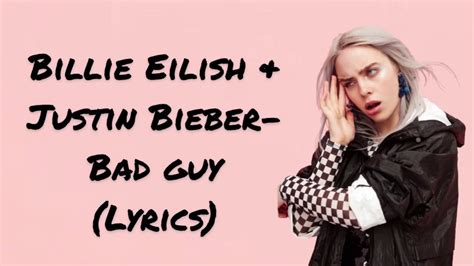 billie eilish justin bieber bad guy lyrics pictures remix youtube