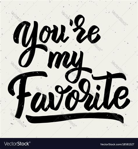 youre  favorite hand drawn lettering phrase vector image