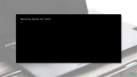 How To Fix “operating System Not Found” Error On Windows 10