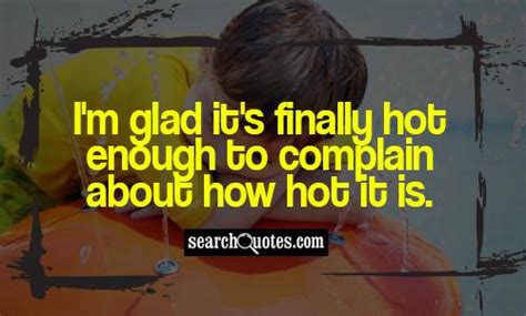 Funny Quotes About Hot Weather Quotesgram