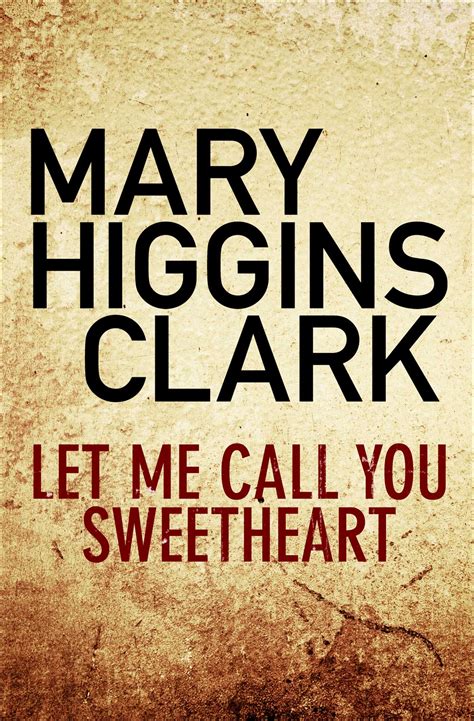 call  sweetheart   mary higgins clark official publisher page simon