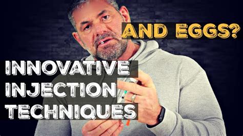 Innovative Injection Techniques And Eggs Youtube