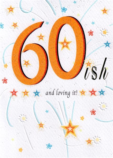 60 Ish And Loving It Happy 60th Birthday Card Cards Love