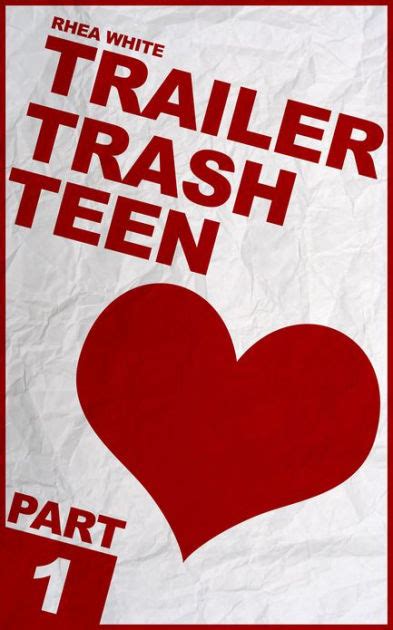 Trailer Trash Teen Part 1 By Rhea White Nook Book