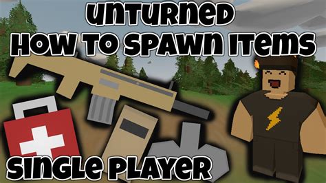 unturned   spawn items single player  youtube