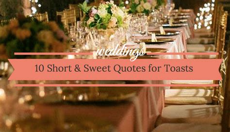 quotes for your wedding toast 10 short and sweet ideas