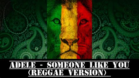 adele someone like you reggae version [natural music