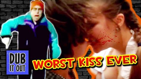 Worst Kiss Ever Dub It Out Youtube