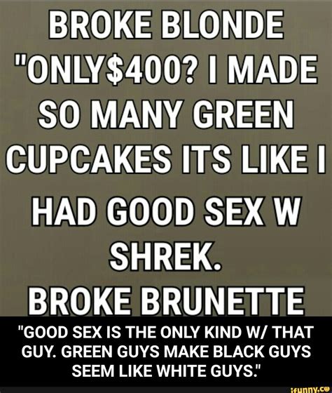 Broke Blonde I Made So Many Green Cupcakes Its Like I Had Good Sex W