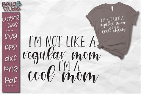 I M Not Like A Regular Mom I M A Cool Mom Svg
