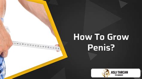 How To Grow Penis Asli Tarcan Clinic
