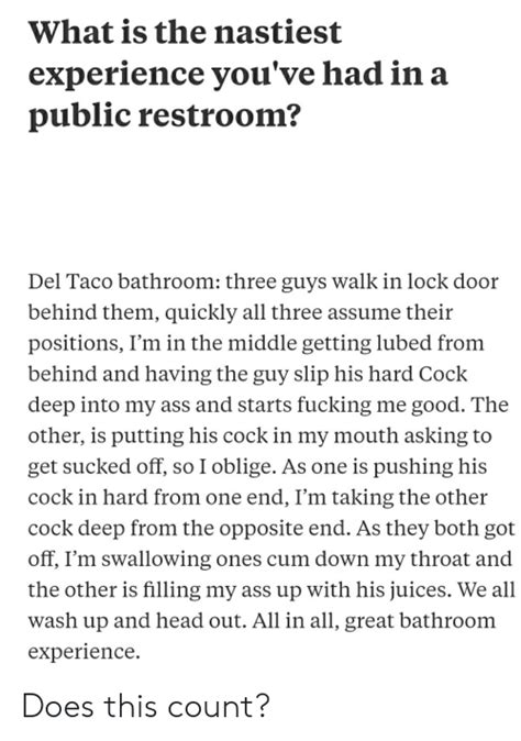 what is the nastiest experience you ve had in a public restroom del