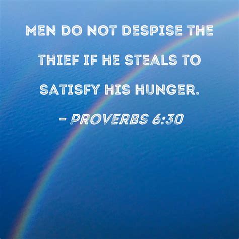 Proverbs 6 30 Men Do Not Despise The Thief If He Steals To Satisfy His