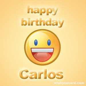 happy birthday carlos happy birthday son happy birthday birthday
