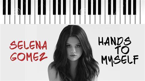 Selena Gomez Hands To Myself Piano Cover Youtube