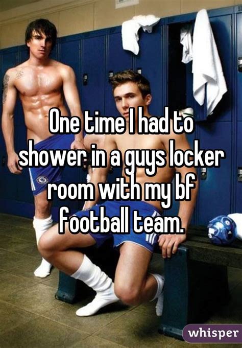 One Time I Had To Shower In A Guys Locker Room With My Bf
