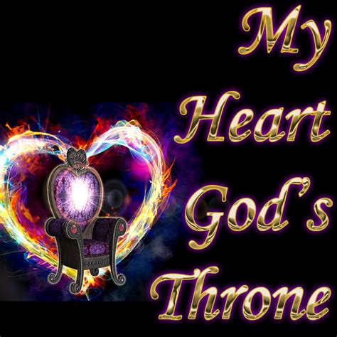 My Heart God S Throne
