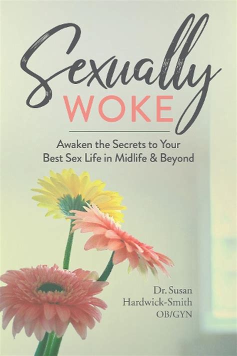 sexually woke awaken the secrets to your best sex life in midlife and