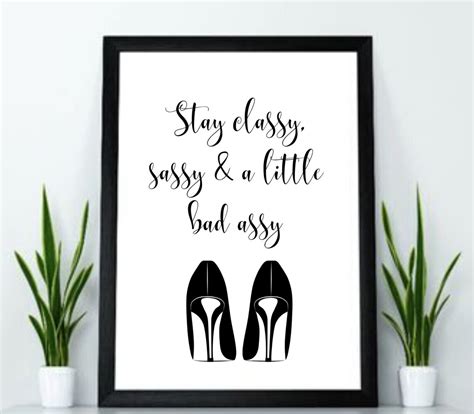 Stay Classy Sassy And A Little Bad Assy Print Wall Art Etsy