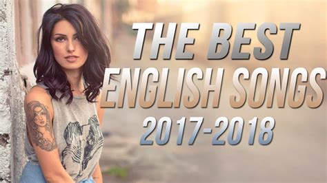 Best English Songs 2017 2018 Hits New Songs Playlist The Best English