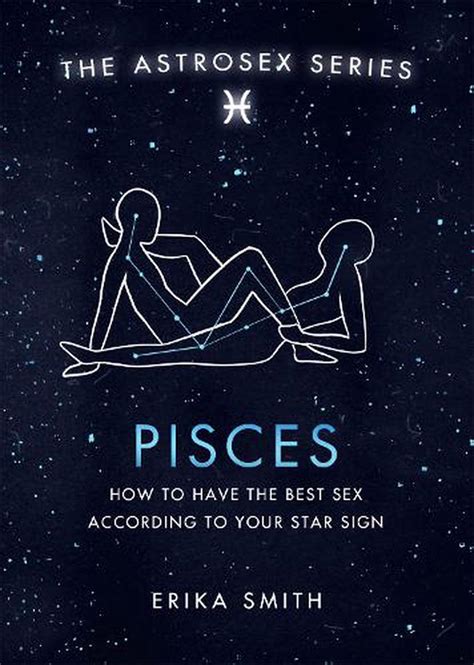 astrosex pisces how to have the best sex according to your star sign