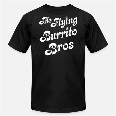 Shop Flying Burrito Brothers T Shirts Online Spreadshirt