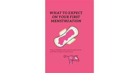 what to expect on your first menstruation things you should know about