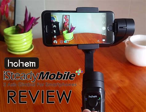 hohem isteady mobile  review smail jr