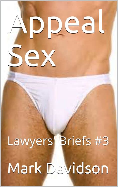 Appeal Sex Lawyers Briefs 3 Kindle Edition By Davidson Mark