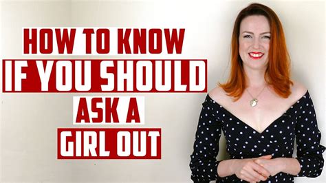 how to know if you should ask a girl out youtube