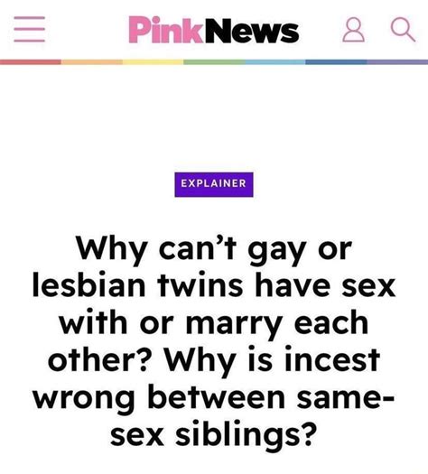 Pinknews Explainer Why Cant Gay Or Lesbian Twins Have Sex With Or