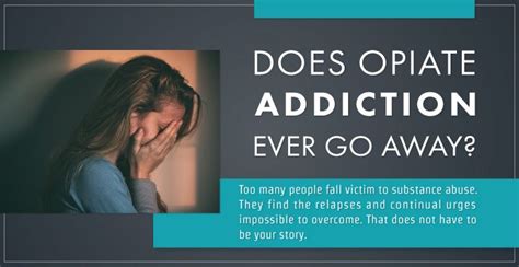 does opiate addiction ever go away