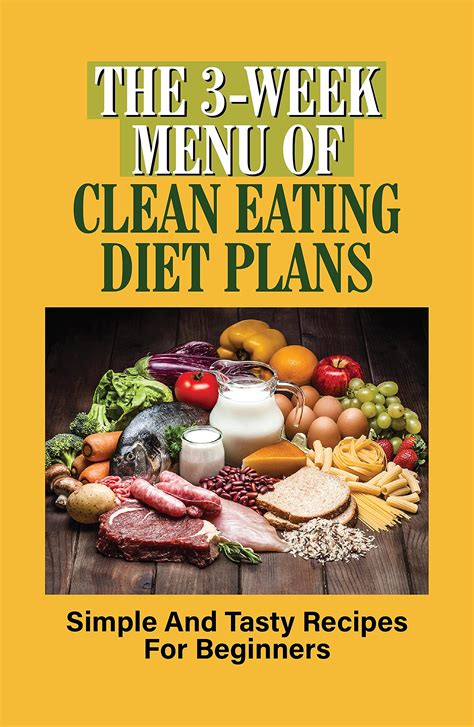 The 3 Week Menu Of Clean Eating Diet Plans Simple And Tasty Recipes