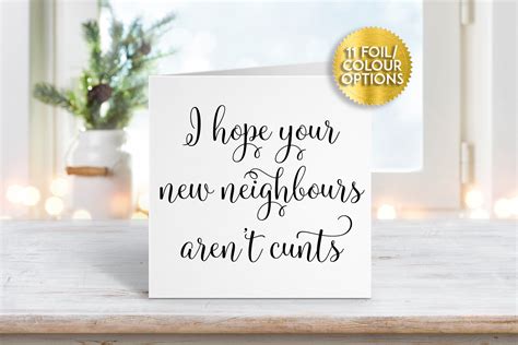 i hope your new neighbours aren t cunts mature card real etsy