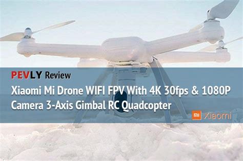 xiaomi mi drone  review  drone    pevly