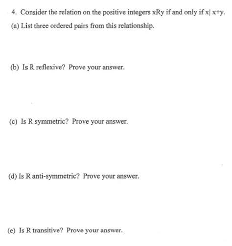 4 Consider The Relation On The Positive Integers Xry If And Only If X