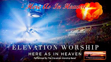 Here As In Heaven ~ Performed By Elevation Worship Youtube