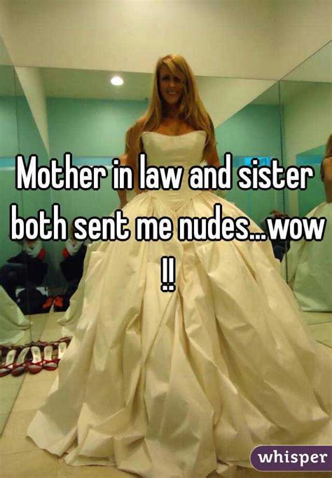 Mother In Law And Sister Both Sent Me Nudes Wow