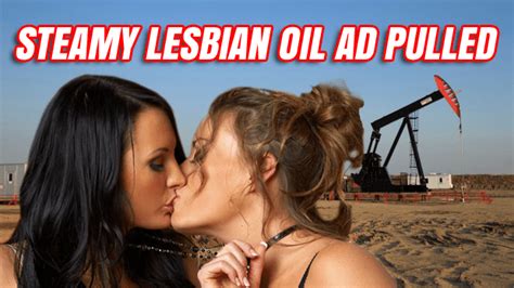 Canadian Hot Lesbian Oil Advert Pulled Gaia Fawkes