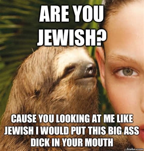 Are You Jewish Cause You Looking At Me Like Jewish I