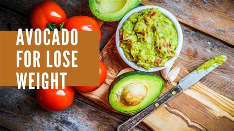 eat avocado  lose weight burn fat  gain muscle
