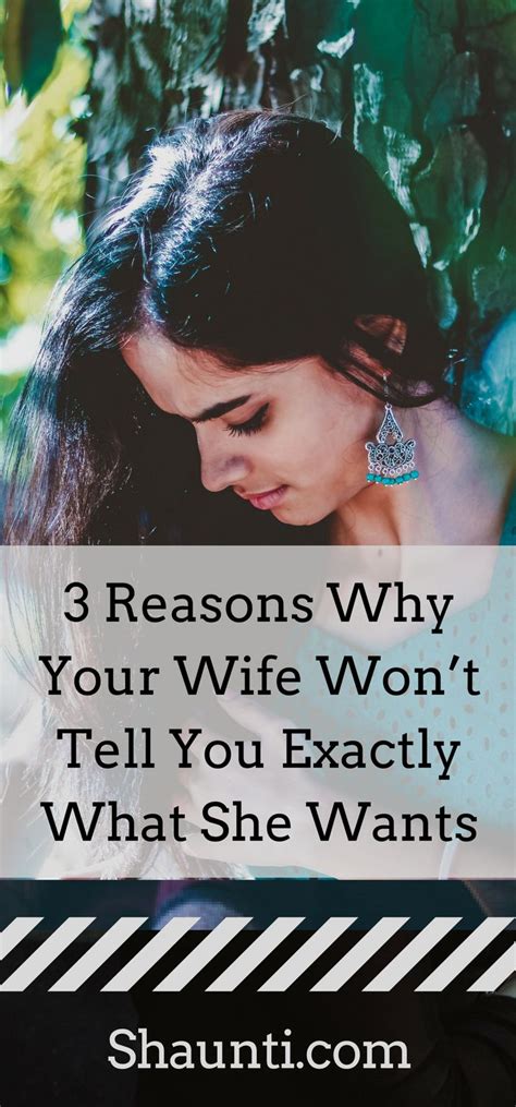 3 Reasons Your Wife Wont Tell You Exactly What She Wants Told You So