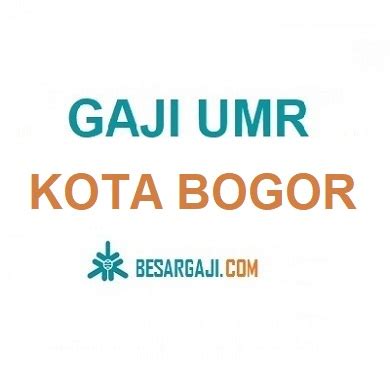 gaji umr kota bogor  disahkan jadi segini besargajicom