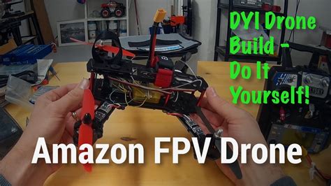 diy build  amazon fpv drone youtube