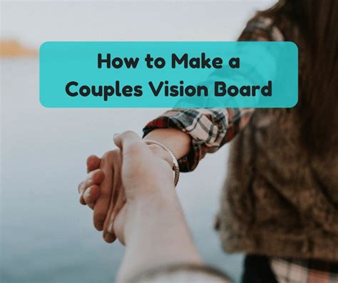 How To Create A Couples Vision Board Couples Vision Board Vision